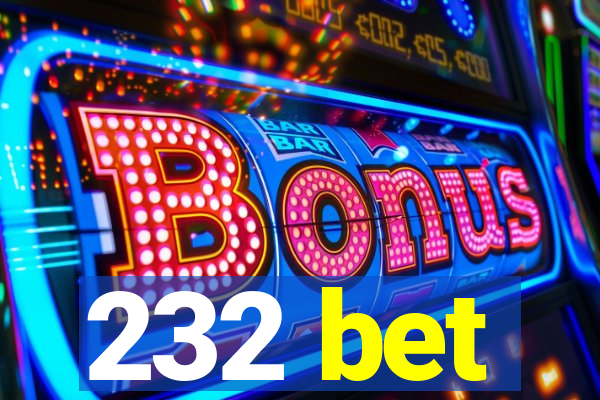 232 bet